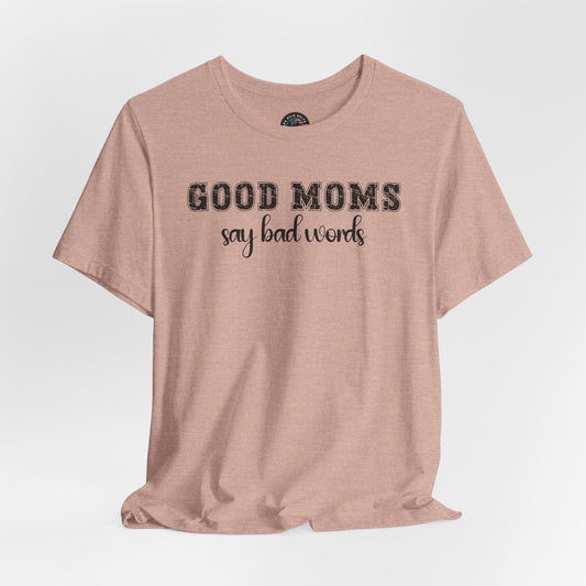 Good Moms Say Bad Words