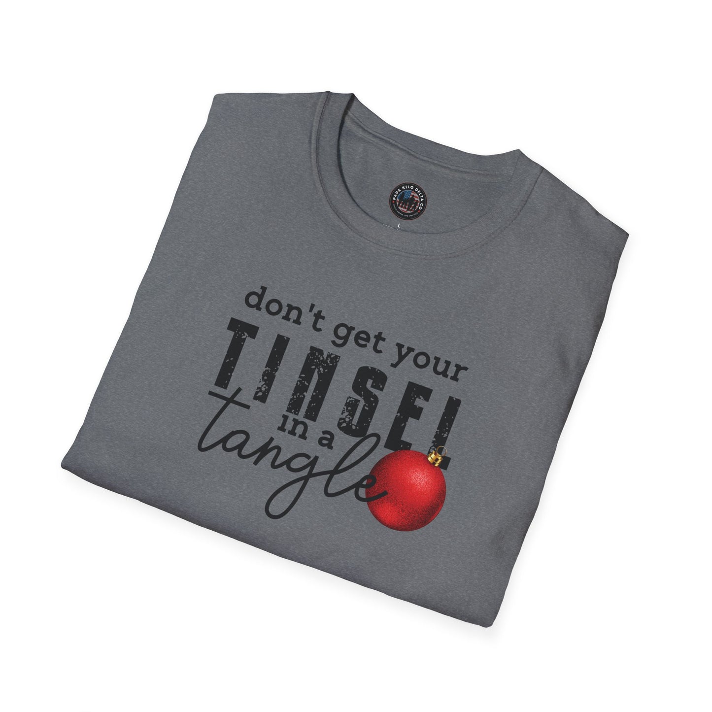 Don't Get Your Tinsel in a Tangle - T-shirt