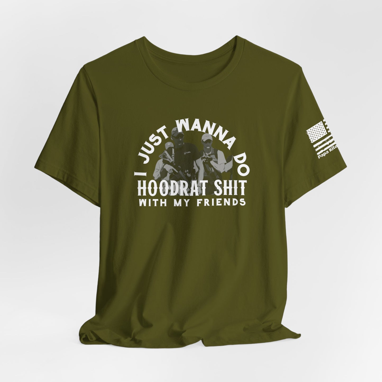 I just want to do hoodrat sh*t with my friends Tshirt