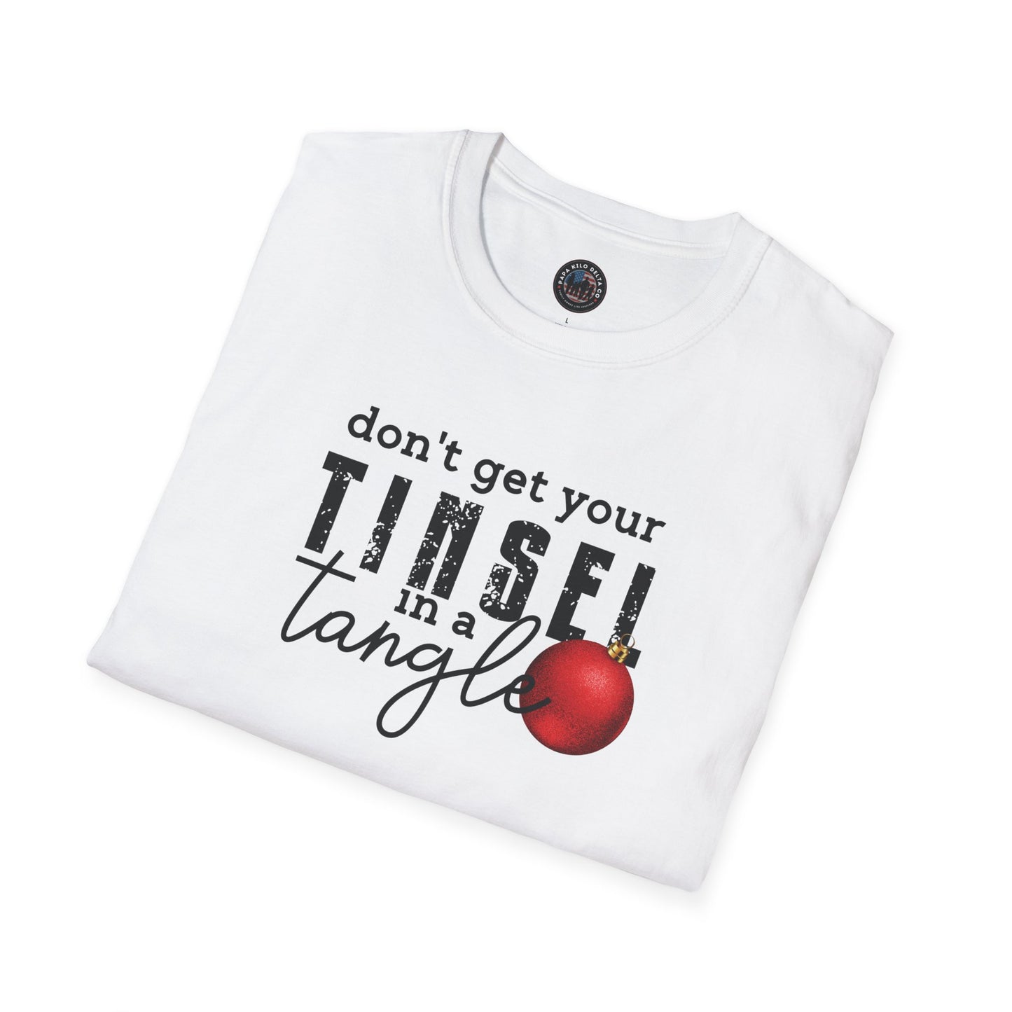 Don't Get Your Tinsel in a Tangle - T-shirt